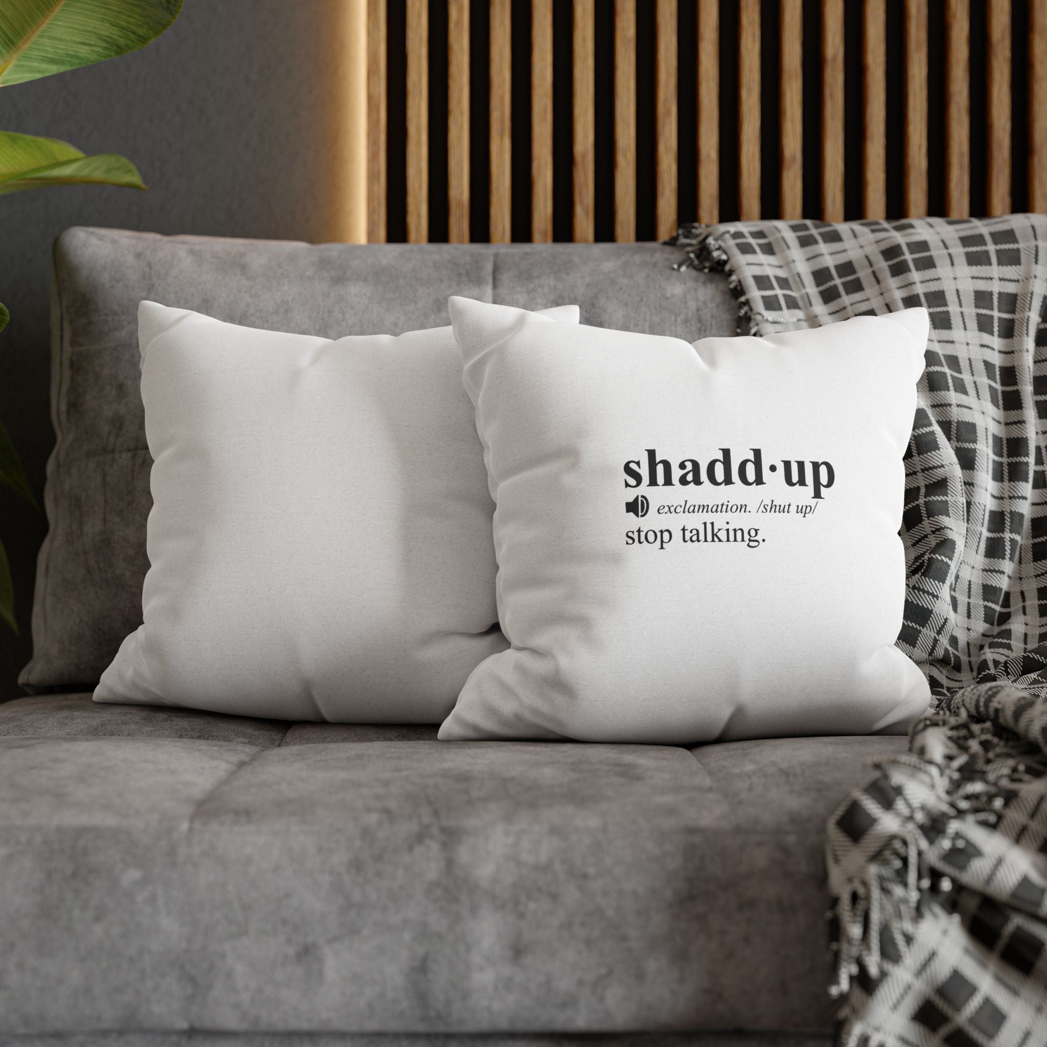Shaddup Pillowcase
