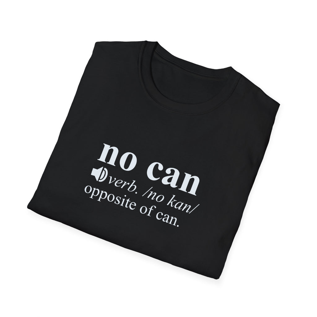 No Can T-Shirt